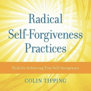 Radical Self-Forgiveness Practices CDs